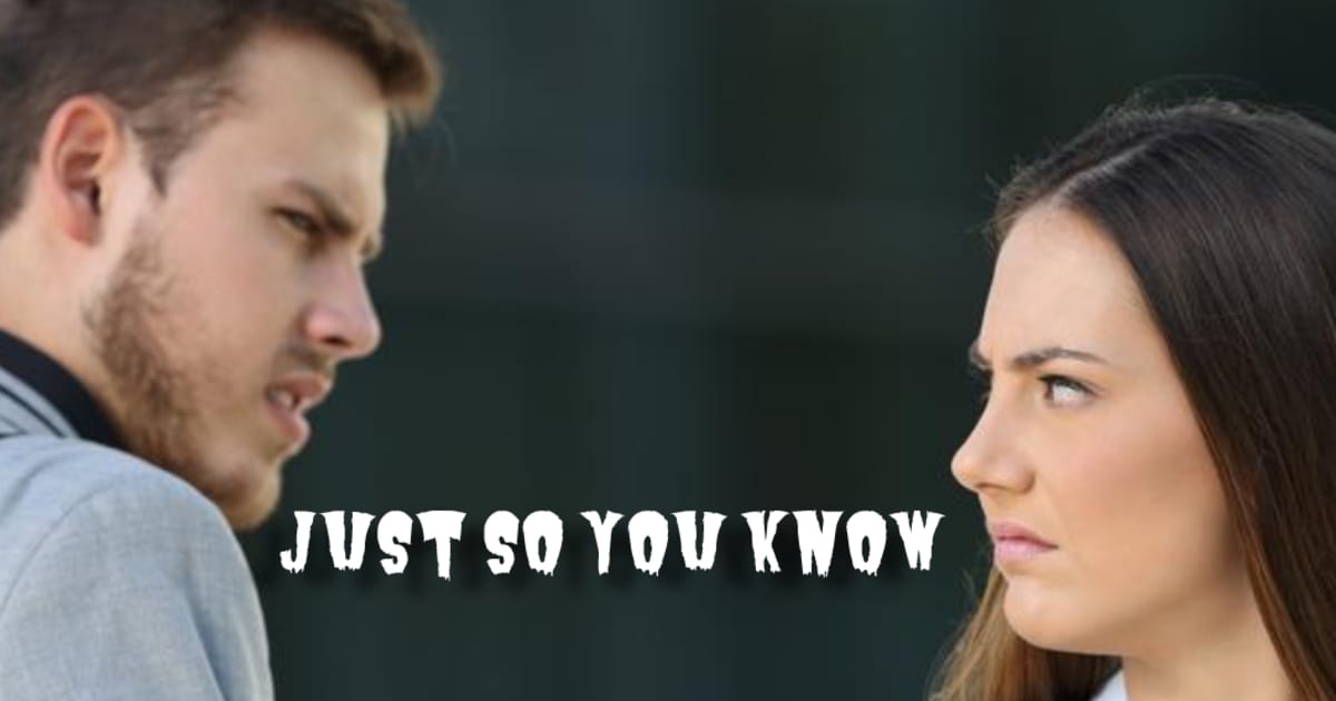 Is Saying just So You Know Considered Rude is-saying-just-so-you-know-considered-rude